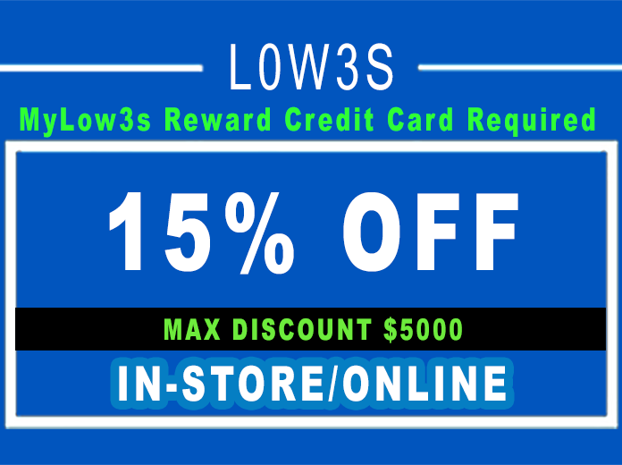 Low3s 15% OFF - INSTORE or ONLINE MAX SAVING $5000  (MYLOW3S REW. CARD REQUIRED)