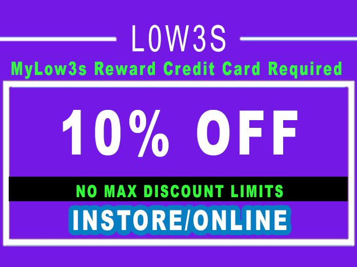 Lowes 10% OFF - INSTORE or ONLINE NO LIMIT (MYLOWES REW. CARD REQUIRED)