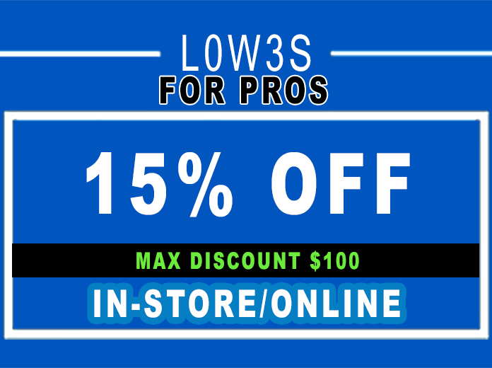 Lowes PRO 15% OFF MAX SAVING $100 - INSTORE or ONLINE