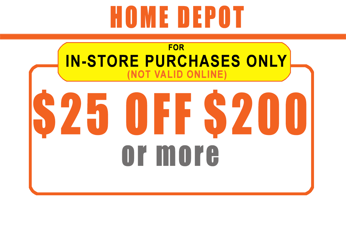 $25 OFF $200 - Home Depot INSTORE ONLY