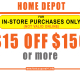 instore home depot $15 off $150