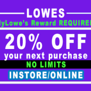 20% OFF LOWES INST/ONLINE NO LIMIT COUPON (MYLOWES REW. CARD REQ)